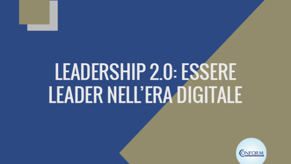 LEADERSHIP 2.0 - ESSERE LEADER NELL’ERA DIGITALE