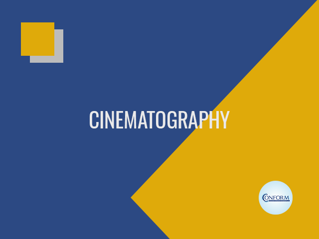 CINEMATOGRAPHY