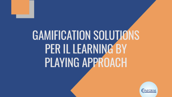 GAMIFICATION SOLUTIONS PER IL LEARNING BY PLAYING APPROACH