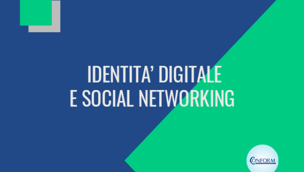 IDENTITA’ DIGITALE E SOCIAL NETWORKING