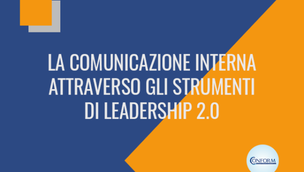 LA COMUNICAZIONE INTERNA ATTRAVERSO GLI STRUMENTI DI LEADERSHIP 2.0