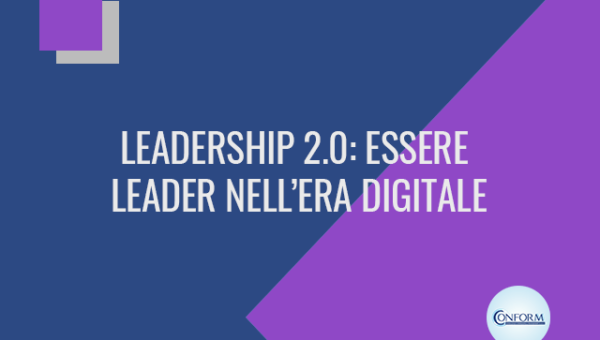 LEADERSHIP 2.0: ESSERE LEADER NELL’ERA DIGITALE