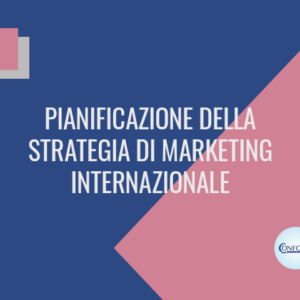 Pianificazione della strategia di marketing internazionale