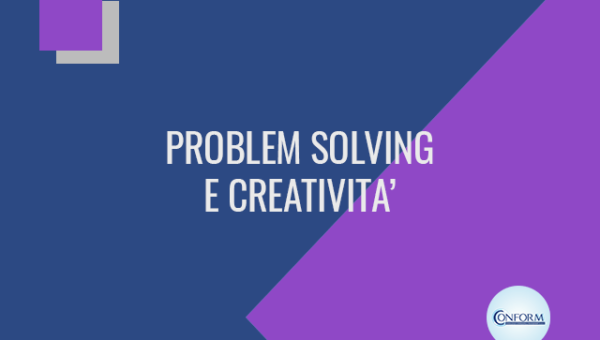 PROBLEM SOLVING E CREATIVITA’