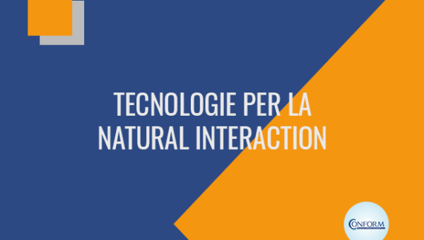 TECNOLOGIE PER LA NATURAL INTERACTION