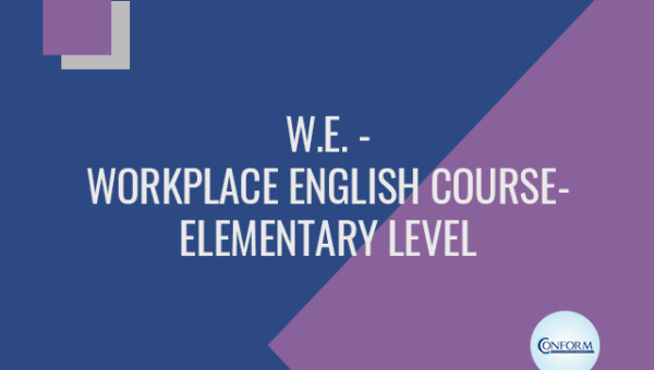 W.E. – WORKPLACE ENGLISH COURSE – ELEMENTARY LEVEL