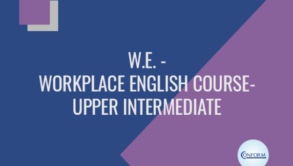 W.E. – WORKPLACE ENGLISH COURSE – UPPER INTERMEDIATE